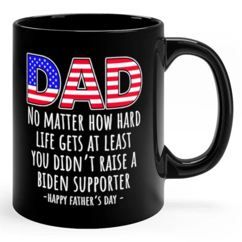 Dad No Matter How Hard Life Gets Father's Day Gift Black Coffee Mug